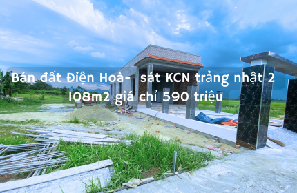 [HOT] CƠ HỘI SINH LỜI TRONG TẦM TAY - LÔ ĐẤT ĐIỆN HOÀ GIÁ CHỈ 590 TRIỆU